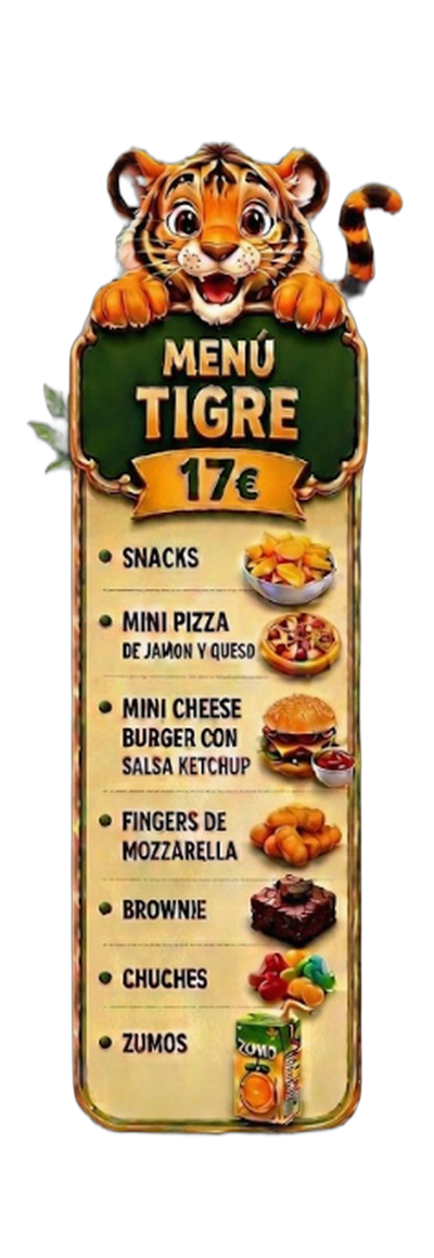 Menú Tigre - 17€ por niño - Snacks variados, Mini Pizza de Jamón y Queso, Mini Cheese Burgers + Ketchup, Fingers de Mozzarella, Brownie casero, Chuches variadas, Zumos de fruta